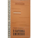 O CATEDRA EMINESCU-POMPILIU CONSTANTINESCU-224380