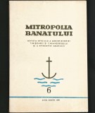 MITROPOLIA BANATULUI, REVISTA OFICIALĂ - NR. 6, ANUL XXXVII 1987 - ARHIEPISCOPIA TIMIȘOAREI, CARANSEBEȘULUI, EPISCOPIA ARADULUI