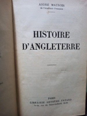 Andre Maurois - Histoire d&amp;#039;Angleterre (Editia: 1937) foto