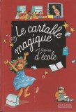La cartable magique et 5 histoires d&#039;ecole
