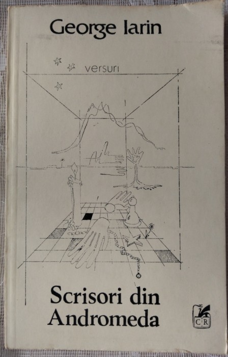 GEORGE IARIN - SCRISORI DIN ANDROMEDA (VERSURI) [editia princeps, 1981]