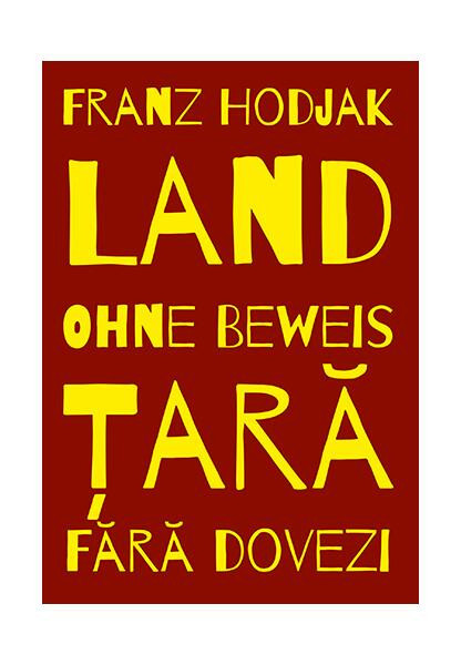 Țară. Fără dovezi / Land. Ohne Beweis (Ediție bilingvă) - Paperback brosat - Franz Hodjak - Școala Ardeleană