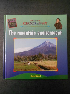 CLARE HIBBERT - STEP-UP GEOGRAPHY. THE MOUNTAIN ENVIRONMENT foto