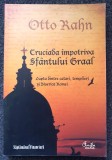 cruciada impotriva sfantului graal de otto rahn editura curtea veche 2010