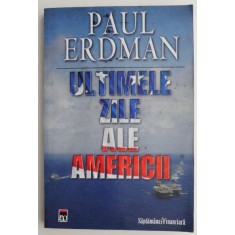 Ultimele zile ale Americii &ndash; Paul Erdman