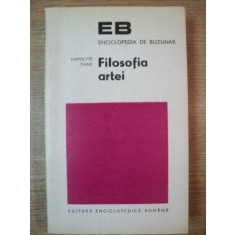 FILOSOFIA ARTEI de HIPPOLYTE TAINE , Bucuresti 1973