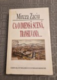 Ca o imensa scena , Transilvania Mircea Zaciu