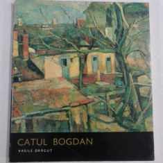 (ARTISTI ROMANI) CATUL BOGDAN - Vasile DRAGUT - Editura Meridiane, 1972