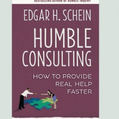 Humble Consulting: How to Provide Real Help Faster (16pt Large Print Edition)