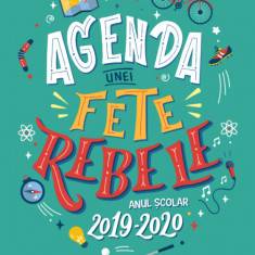 Agenda unei fete rebele. Anul școlar 2019-2020