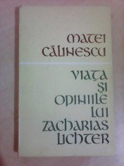 Viata si opiniile lui Zacharias Lichter - MATEI CALINESCU foto