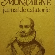 Michel de Montaigne - Jurnal de calatorie (editia 1980)