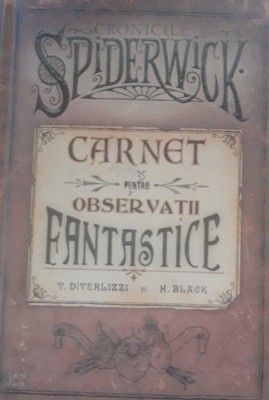 CRONICILE SPIDERWICK. CARNET PENTRU OBSERVATII FANTASTICE foto
