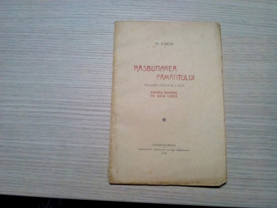 RASBUNAREA PAMANTULUI - N. Iorga - Valenii de Munte, 1938, 32 p. foto