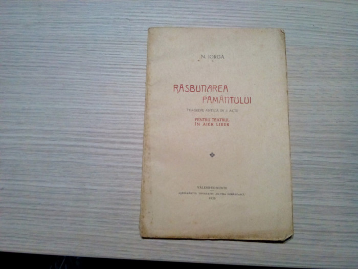 RASBUNAREA PAMANTULUI - N. Iorga - Valenii de Minte, 1938, 32 p.