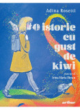 Cumpara ieftin O Istorie Cu Gust De Kiwi, Adina Rosetti - Editura Art