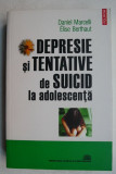 Depresie si tentative de suicid la adolescenta - Daniel Marcelli, Elise Berthaut