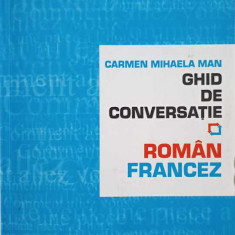 GHID DE CONVERSATIE ROMAN-FRANCEZ-CARMEN MIHAELA MAN