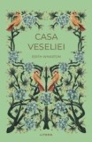 Casa veseliei/Edith Wharton