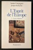 L&#039;Esprit de L&#039;Europe GO&Ucirc;TS ET MANI&Egrave;RES v.3 Antoine Compagnon, Jacques Seebacher