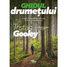 Ghidul drumetului. Cum să interpretăm indiciile și semnele din natura - Tristan Gooley