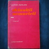 Chinuiții Nemuririi, Vol. III Manoil - Victor Papilian - Roman Beletristica