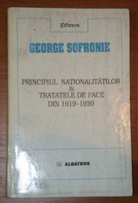 Principiul nationalitatilor in tratatele de pace din 1919-1920/ George Sofronie foto