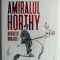 Amiralul Horthy, regentul Ungariei &ndash; Catherine Horel