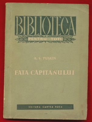 &amp;quot;Fata căpitanului&amp;quot; - A. S. Puşkin - Ed. Cartea rusă, Bucureşti, 1955. foto