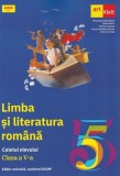 Limba și literatura rom&acirc;nă. Caietul elevului. Clasa a V-a - Paperback brosat - Florentina S&acirc;mihăian, Sofia Dobra, Monica Halaszi, Anca Davidoiu-Roman,
