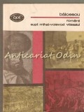 Romanii Supt Mihai Viteazul - N. Balcescu, Minerva 1985, Biblioteca Pentru Toti, Roman, Beletristica, 471 Pagini