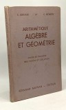 Arithmetique algebre et geometrie / C. Lebosse, C. Hemery
