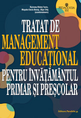 Tratat de management educational pentru invatamantul primar si prescolar - Bocos Musata-Dacia. Olga Chis, Ramona Radut-Taciu foto