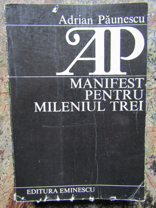 Adrian Păunescu - Manifest pentru mileniul trei