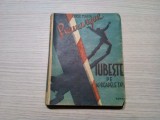 IUBESTE PE APROAPELE TAU - Erich Maria Remarque - Editura FORUM, editie interbelica, 1945, 294 p.; coperta originala, Alta editura
