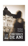 Cincizeci de ani - Paperback brosat - Stelian Țurlea - Tritonic