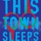 This Town Sleeps
