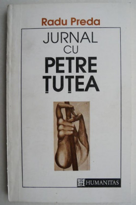 Jurnal cu Petre Tutea &amp;ndash; Radu Preda foto