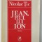 JEAN , FIUL LUI ION , roman de NICOLAE TIC , 1978 , DEDICATIE *
