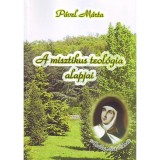 A misztikus teol&oacute;gia alapjai - P&aacute;vel M&aacute;rta