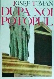 Josef Toman - Dupa noi, potopul
