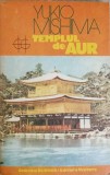 Templul de Aur - Yukio Mishima, Editura Univers 1984, Roman, Colectia Globus, 325 pagini