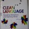 CLEAN LANGUAGE , REVEALING METAPHORS AND OPENING MINDS by WENDY SULLIVAN and JUDY REES , 2008