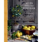 Az &eacute;n it&aacute;liai konyh&aacute;m - Csal&aacute;di receptek &eacute;s &uuml;nnepi pillanatok - Mimi Thorisson
