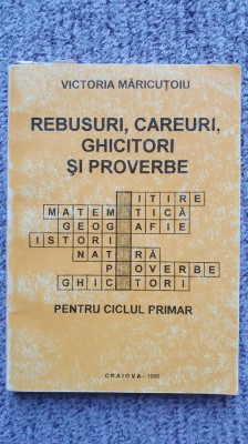 Rebusuri, careuri, ghicitori si proverbe, Victoria Maricutoiu, 1996, 234 pag foto