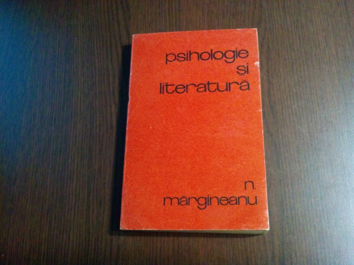 PSIHOLOGIE SI LITERATURA - Nicolae Margineanu (dedicatie-autograf) -1970, 356 p.