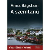 A szemtan&uacute; - Anna B&auml;gstam