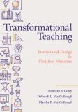 Transformational Teaching: Instructional Design for Christian Educators