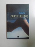 FRUCTUL INTERZIS , ROMANUL EROTIC AL UNEI FEMEI DIN LUMEA ARABA de NEDJMA , 2006 * PREZINTA URME DE INDOIRE