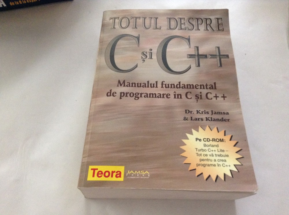 Totul despre C si C++ manualul fundamental de programare in C si C++ Kris  JAMSA | arhiva Okazii.ro